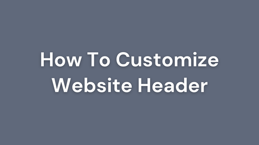 How to Customize Your Website Header