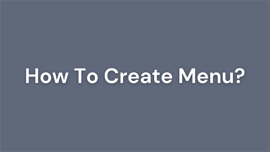 How to Create Menu?